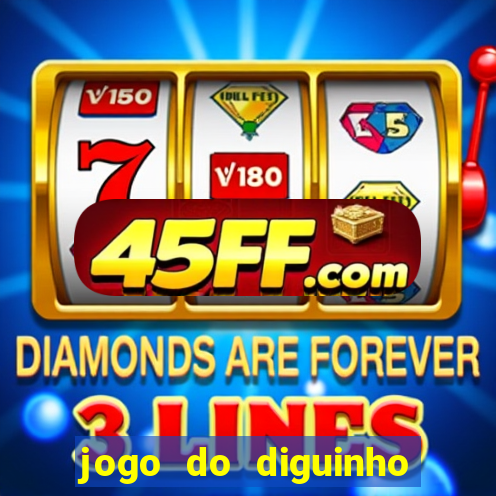jogo do diguinho para ganhar dinheiro